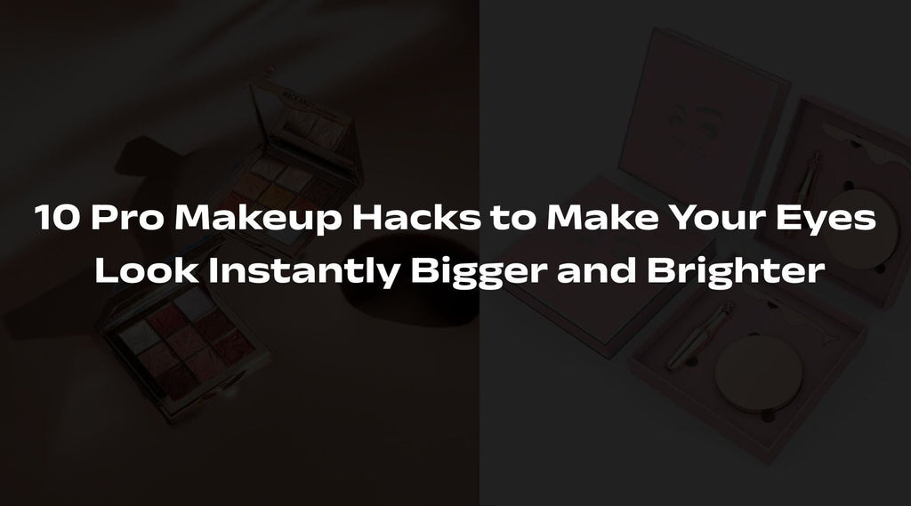 10 Pro Makeup Hacks to Make Your Eyes Look Instantly Bigger and Brighter