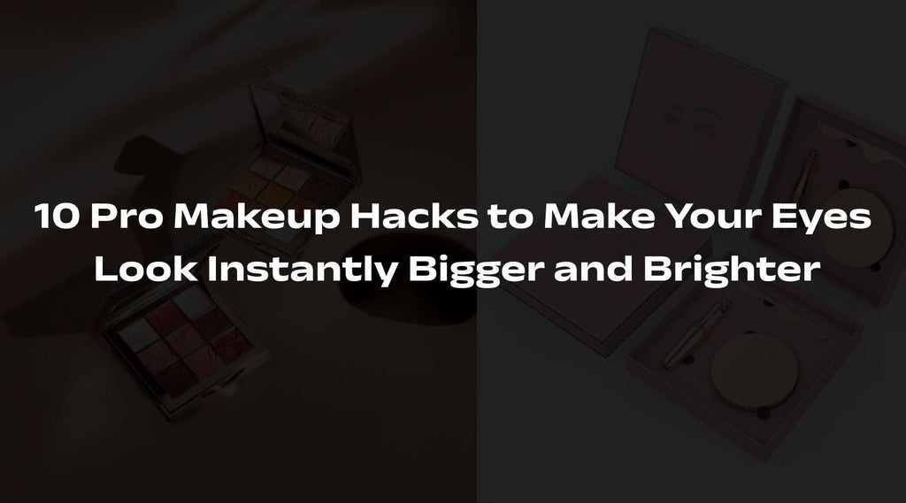 10 Pro Makeup Hacks to Make Your Eyes Look Instantly Bigger and Brighter