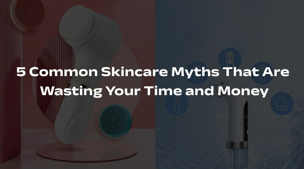 5 Common Skincare Myths That Are Wasting Your Time and Money